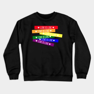 Love is love Crewneck Sweatshirt